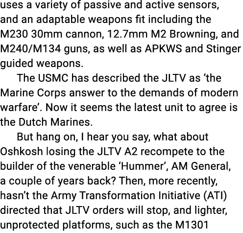 uses a variety of passive and active sensors, and an adaptable weapons fit including the M230 30mm cannon, 12.7mm M2 ...
