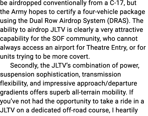 be airdropped conventionally from a C 17, but the Army hopes to certify a four vehicle package using the Dual Row Air...