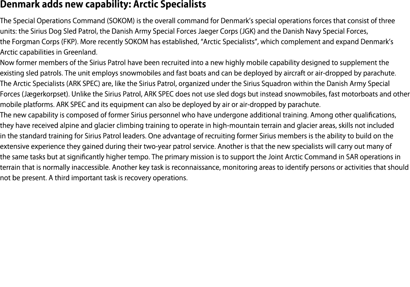 Denmark adds new capability: Arctic Specialists The Special Operations Command (SOKOM) is the overall command for Den...