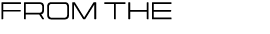 FROM THE