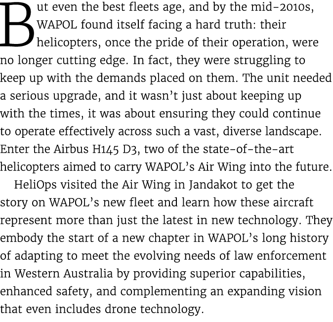 But even the best fleets age, and by the mid 2010s, WAPOL found itself facing a hard truth: their helicopters, once t...