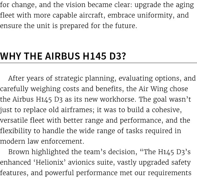 for change, and the vision became clear: upgrade the aging fleet with more capable aircraft, embrace uniformity, and ...