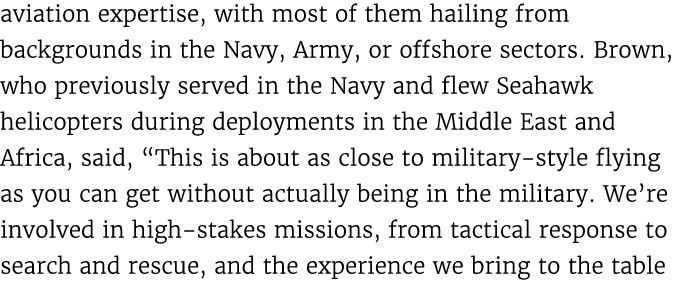 aviation expertise, with most of them hailing from backgrounds in the Navy, Army, or offshore sectors. Brown, who pre...