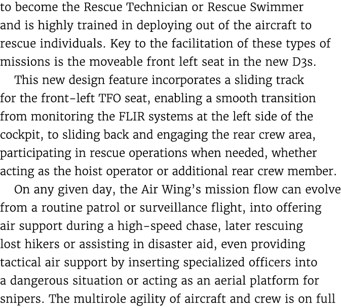 to become the Rescue Technician or Rescue Swimmer and is highly trained in deploying out of the aircraft to rescue in...
