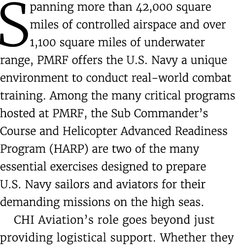 Spanning more than 42,000 square miles of controlled airspace and over 1,100 square miles of underwater range, PMRF o...
