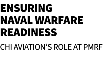 Ensuring Naval Warfare Readiness CHI Aviation’s Role at PMRF