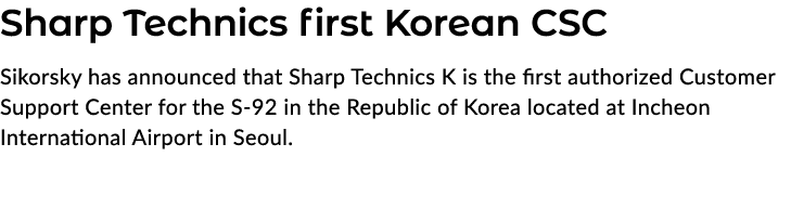 Sharp Technics first Korean CSC Sikorsky has announced that Sharp Technics K is the first authorized Customer Support...