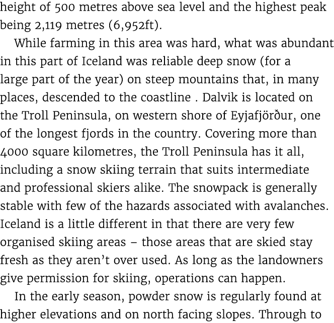 height of 500 metres above sea level and the highest peak being 2,119 metres (6,952ft). While farming in this area wa...