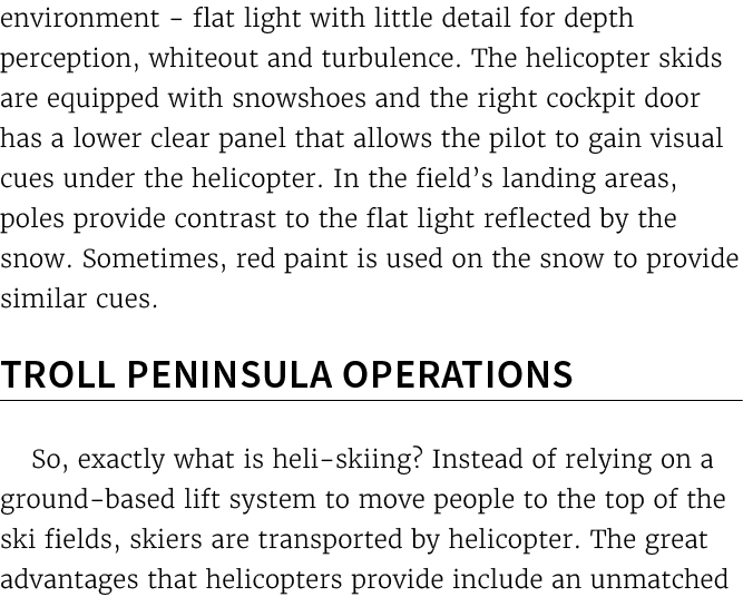 environment flat light with little detail for depth perception, whiteout and turbulence. The helicopter skids are equ...