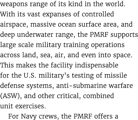 weapons range of its kind in the world. With its vast expanses of controlled airspace, massive ocean surface area, an...