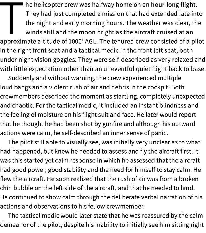 The helicopter crew was halfway home on an hour long flight. They had just completed a mission that had extended late...