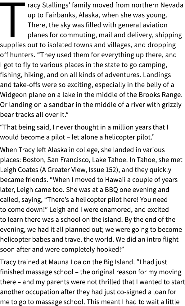 Tracy Stallings’ family moved from northern Nevada up to Fairbanks, Alaska, when she was young. There, the sky was fi...