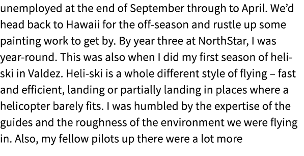 unemployed at the end of September through to April. We’d head back to Hawaii for the off season and rustle up some p...