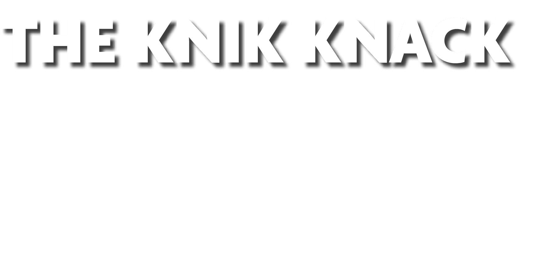 The Knik Knack