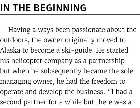 In the Beginning Having always been passionate about the outdoors, the owner originally moved to Alaska to become a s...