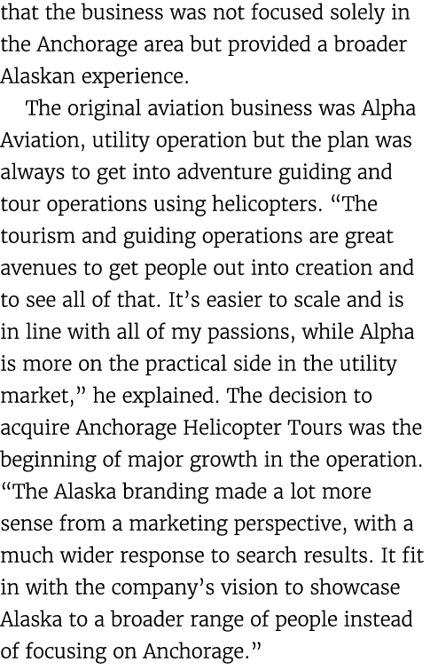 that the business was not focused solely in the Anchorage area but provided a broader Alaskan experience. The origina...