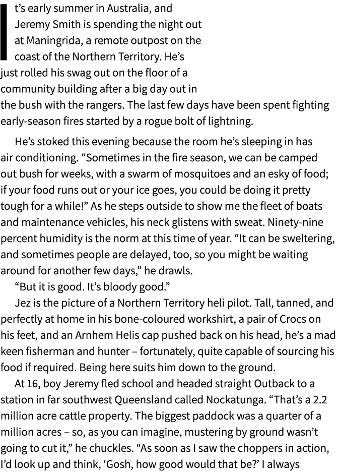 It’s early summer in Australia, and Jeremy Smith is spending the night out at Maningrida, a remote outpost on the coa...