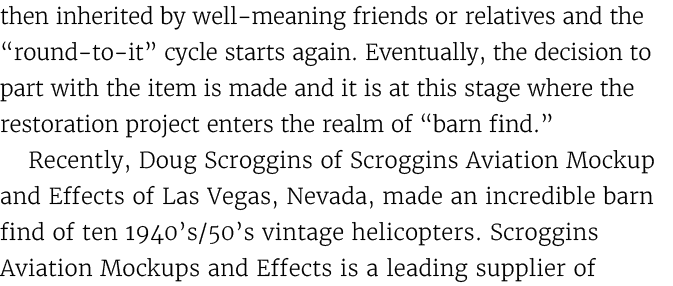 then inherited by well meaning friends or relatives and the “round to it” cycle starts again. Eventually, the decisio...