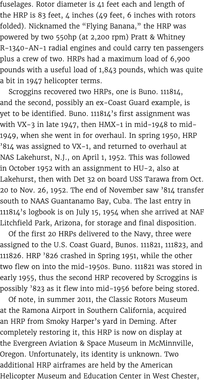 fuselages. Rotor diameter is 41 feet each and length of the HRP is 83 feet, 4 inches (49 feet, 6 inches with rotors f...
