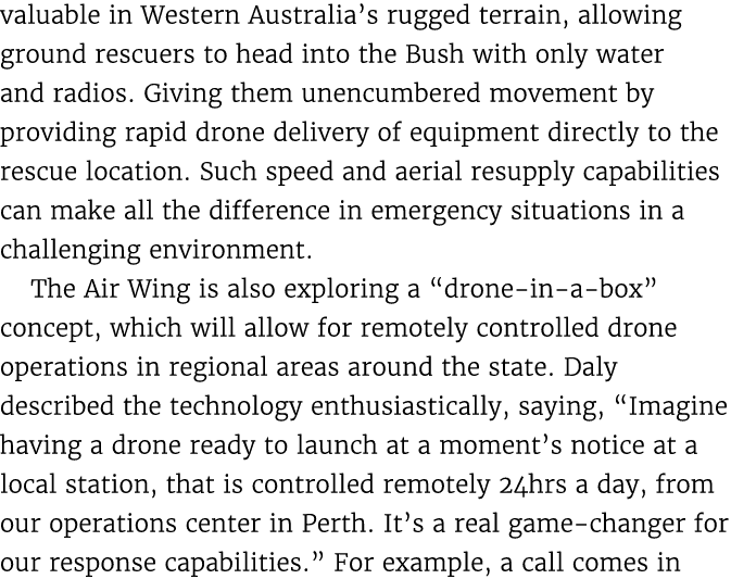 valuable in Western Australia’s rugged terrain, allowing ground rescuers to head into the Bush with only water and ra...