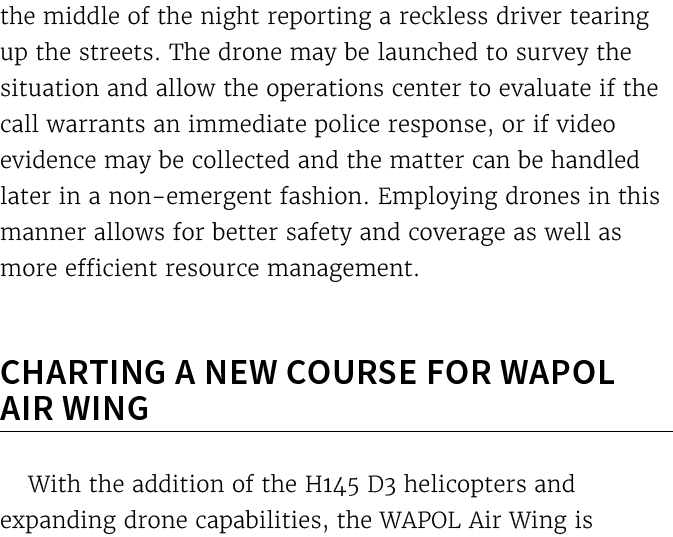 the middle of the night reporting a reckless driver tearing up the streets. The drone may be launched to survey the s...
