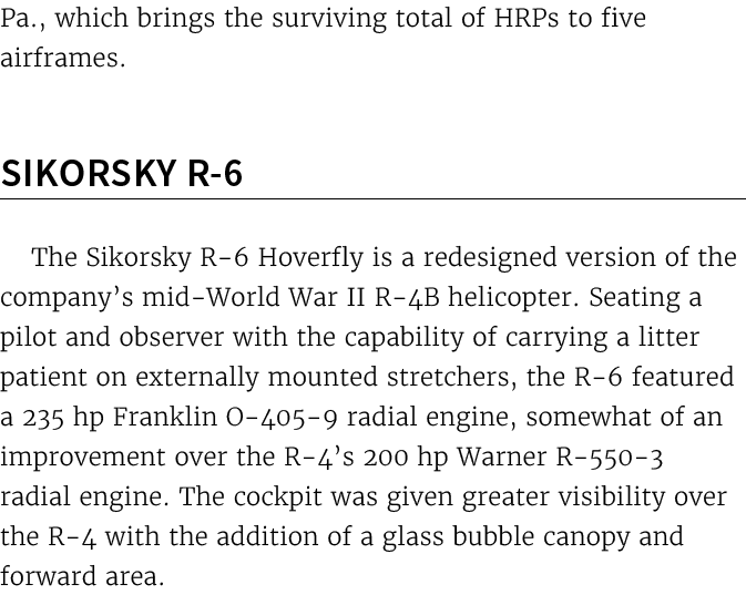 Pa., which brings the surviving total of HRPs to five airframes. Sikorsky R 6 The Sikorsky R 6 Hoverfly is a redesign...