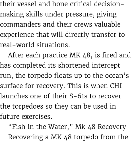 their vessel and hone critical decision making skills under pressure, giving commanders and their crews valuable expe...