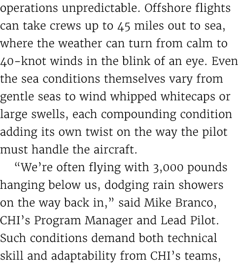 operations unpredictable. Offshore flights can take crews up to 45 miles out to sea, where the weather can turn from ...