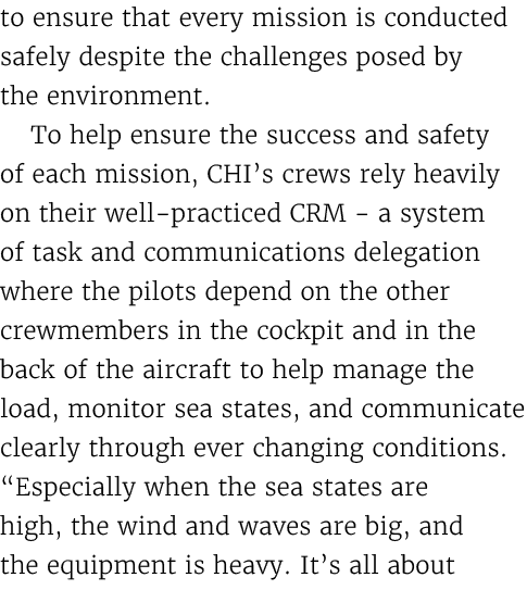 to ensure that every mission is conducted safely despite the challenges posed by the environment. To help ensure the ...