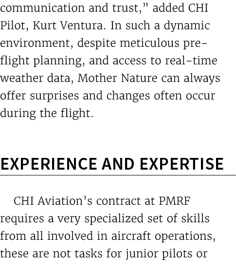 communication and trust,” added CHI Pilot, Kurt Ventura. In such a dynamic environment, despite meticulous pre flight...