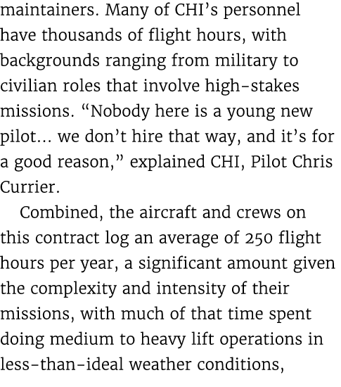 maintainers. Many of CHI’s personnel have thousands of flight hours, with backgrounds ranging from military to civili...