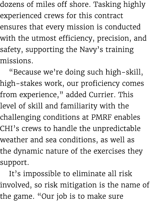 dozens of miles off shore. Tasking highly experienced crews for this contract ensures that every mission is conducted...