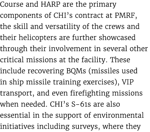 Course and HARP are the primary components of CHI’s contract at PMRF, the skill and versatility of the crews and thei...