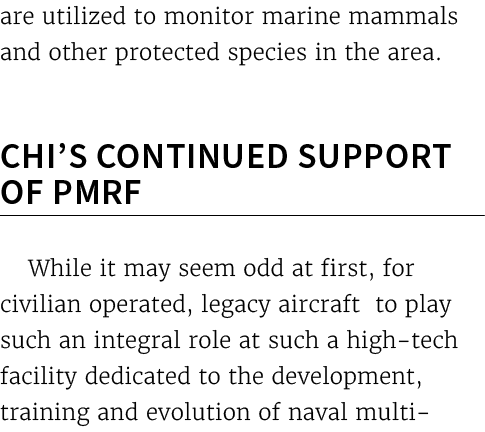 are utilized to monitor marine mammals and other protected species in the area. CHI’s Continued Support of PMRF While...