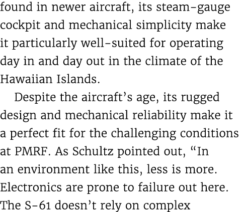 found in newer aircraft, its steam gauge cockpit and mechanical simplicity make it particularly well suited for opera...