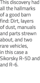 This discovery had all the hallmarks of a good barn find: Dirt, layers of dust, manuals and parts strewn about, and t...