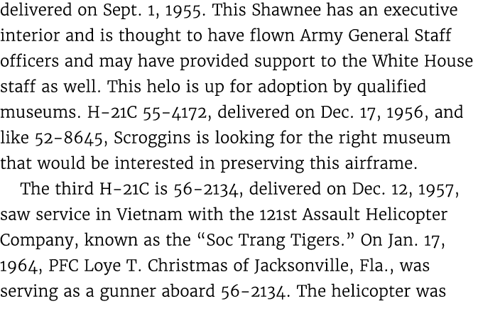 delivered on Sept. 1, 1955. This Shawnee has an executive interior and is thought to have flown Army General Staff of...