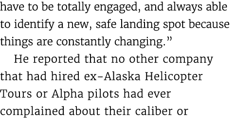have to be totally engaged, and always able to identify a new, safe landing spot because things are constantly changi...