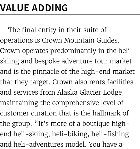 Value Adding The final entity in their suite of operations is Crown Mountain Guides. Crown operates predominantly in ...