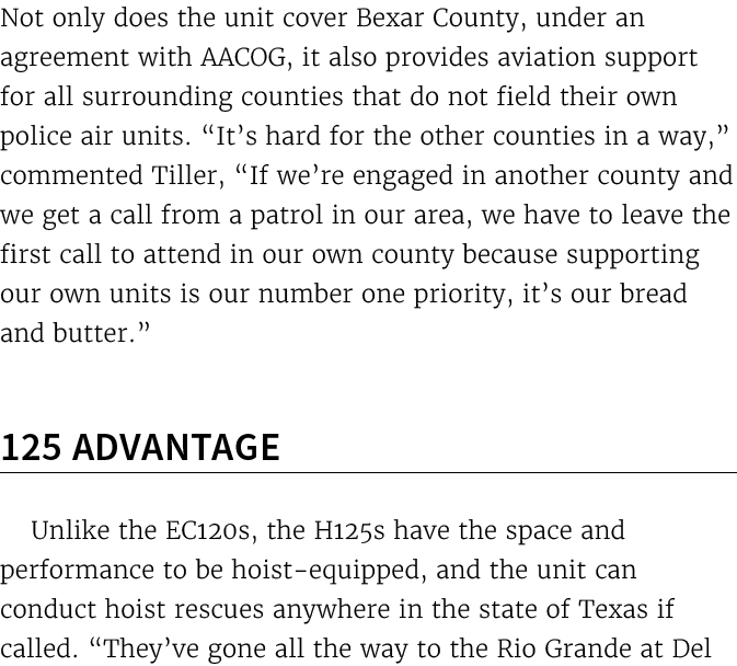Not only does the unit cover Bexar County, under an agreement with AACOG, it also provides aviation support for all s...