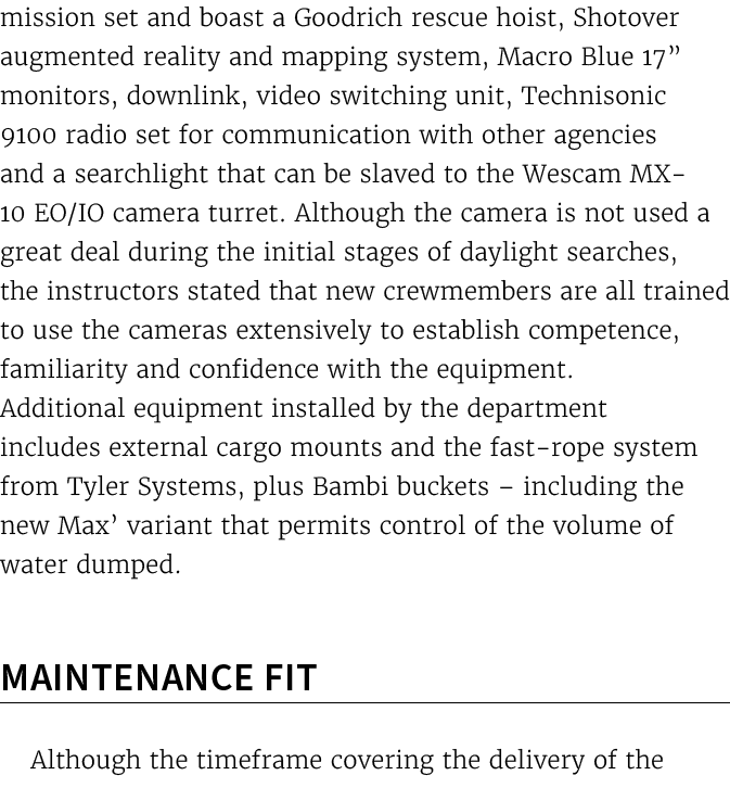 mission set and boast a Goodrich rescue hoist, Shotover augmented reality and mapping system, Macro Blue 17” monitors...