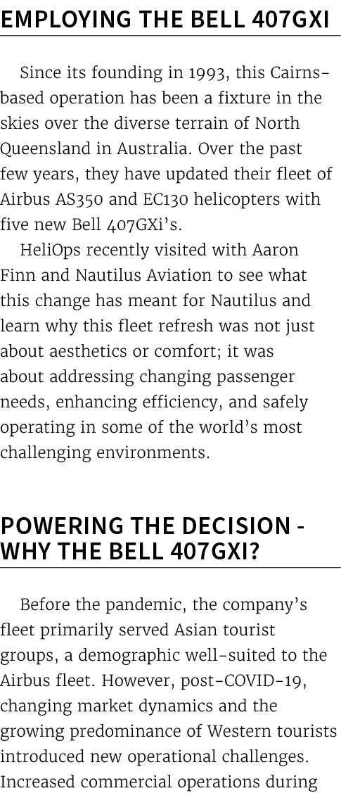 Employing the Bell 407GXi Since its founding in 1993, this Cairns based operation has been a fixture in the skies ove...