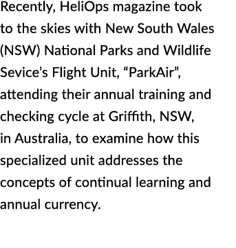 Recently, HeliOps magazine took to the skies with New South Wales (NSW) National Parks and Wildlife Sevice’s Flight U...