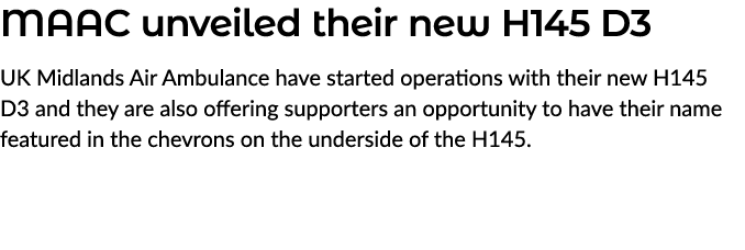 MAAC unveiled their new H145 D3 UK Midlands Air Ambulance have started operations with their new H145 D3 and they are...