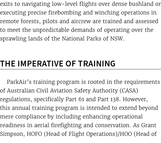 exits to navigating low level flights over dense bushland or executing precise firebombing and winching operations in...