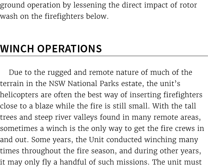 ground operation by lessening the direct impact of rotor wash on the firefighters below. Winch Operations Due to the ...