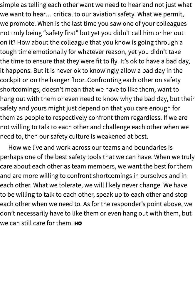 simple as telling each other want we need to hear and not just what we want to hear… critical to our aviation safety....