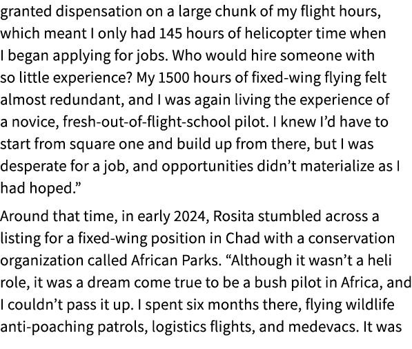 granted dispensation on a large chunk of my flight hours, which meant I only had 145 hours of helicopter time when I ...