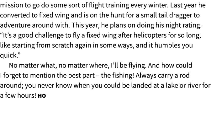 mission to go do some sort of flight training every winter. Last year he converted to fixed wing and is on the hunt f...