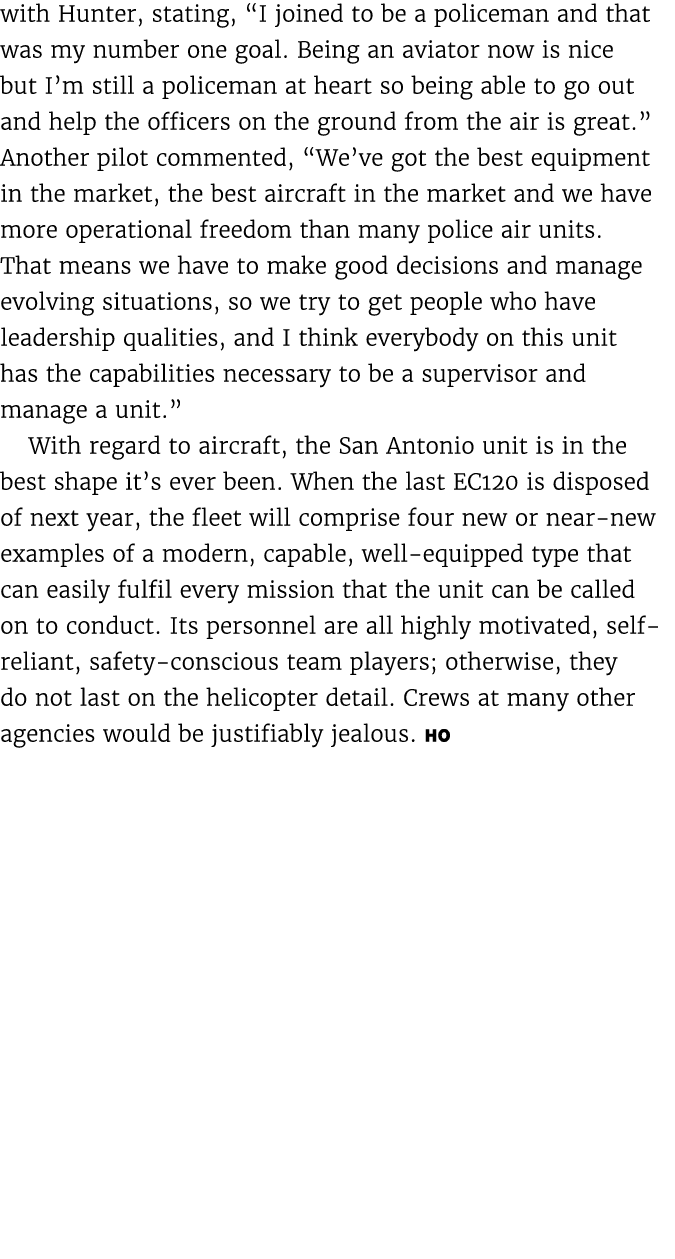 with Hunter, stating, “I joined to be a policeman and that was my number one goal. Being an aviator now is nice but I...